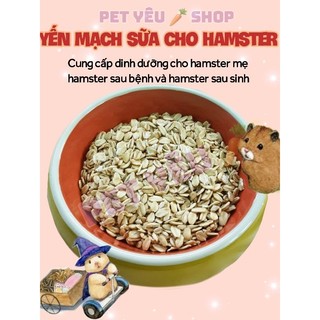 Yến mạch sữa cho hamster 🐻FREESHIP🐻 thức ăn bồi bổ dinh dưỡng cho hamster