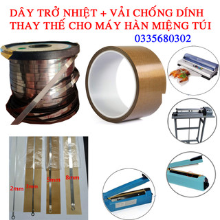 Dây nhiệt thay thế cho máy hàn miệng túi, dây vải nhiệt chống dính cho máy hàn miệng túi
