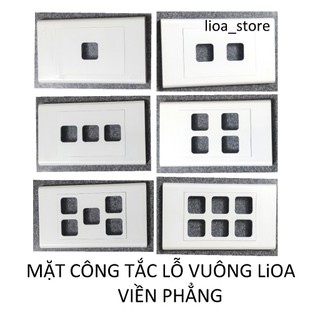 MẶT CÔNG TẮC 1 - 6 LỖ VUÔNG LiOA ( VIỀN PHẲNG).