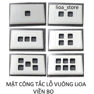 MẶT CÔNG TẮC  TỪ 1-6L Ỗ VUÔNG  LiOA ( VIỀN BO)