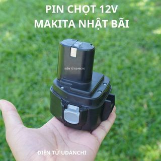 Pin đóng 12V cho máy Makita Nhật Bãi chân chọt lên điện 14V siêu mạnh nhận sạc Adapter