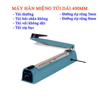 Máy hàn miệng túi 400, khổ rộng 5mm, 8mm
