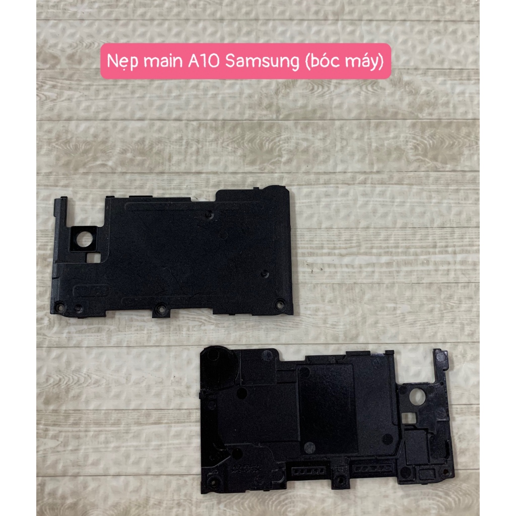 Nẹp main A10 Samsung (bóc máy)