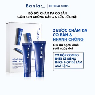 Combo Kem Chống Nắng và Sữa Rửa Mặt Banla: Chăm Sóc Da Cơ Bản Dành Cho Nam Banla Basic Skincare Kit