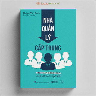  Sách - Nhà Quản Lý Cấp Trung: Mắt Xích Sống Còn Của Doanh Nghiệp 