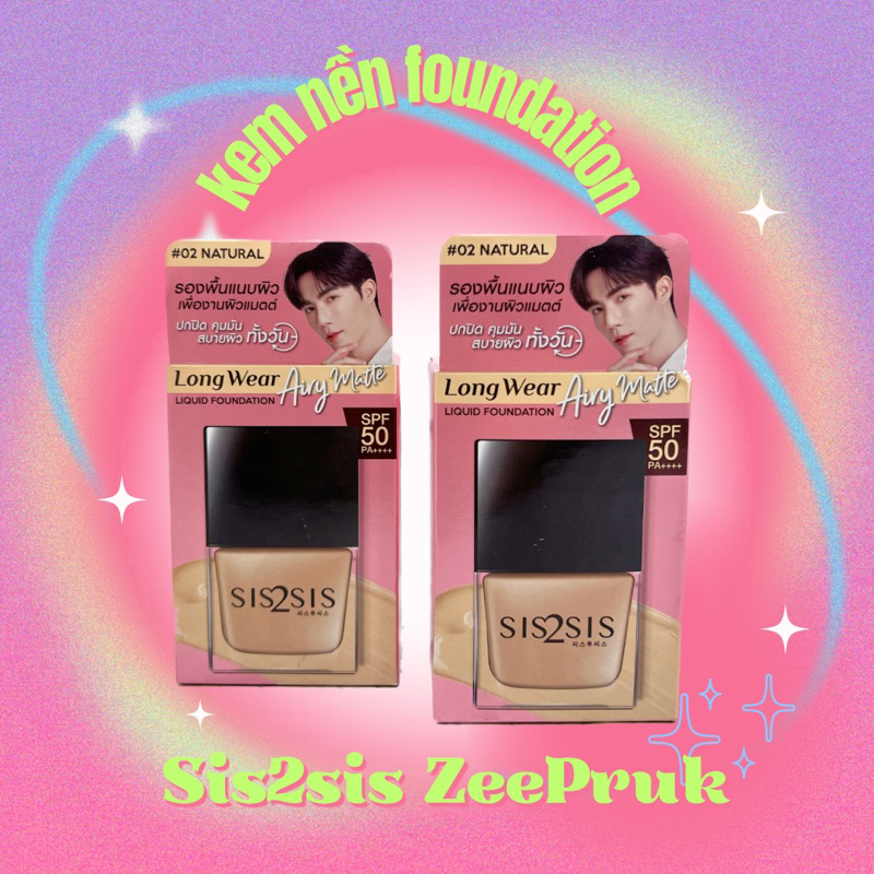 Kem Nền Liquid Foundation Sis2Sis ZeePruk Tone Màu Tự Nhiên Hàng Thái Kèm Chống Nắng SPF50 30ml
