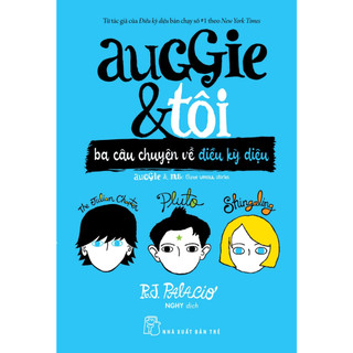 Sách - Auggie & Tôi - Ba câu chuyện về điều kỳ diệu