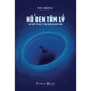 Sách - Hố Đen Tâm Lý - Ghi Chép Từ Bác Sĩ Tâm Thần Tại New York