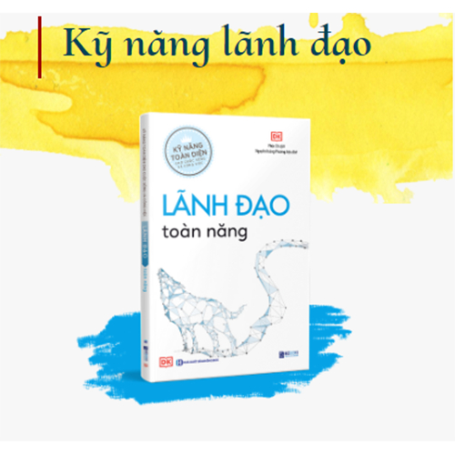 Sách Lãnh Đạo Toàn Năng - Kỹ Năng Toàn Diện Cho Cuộc Sống Và Công Việc - Bizbooks