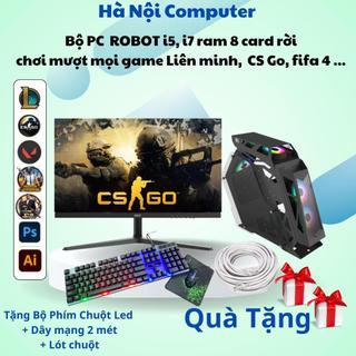 Bộ Pc Máy Tính Robot Gaming Cao Cấp Core i5 i7, R16Gb, SSD 256Gb, Card rời 1xxx Chiến Mọi Thể Loại Game Online Fifa Csgo