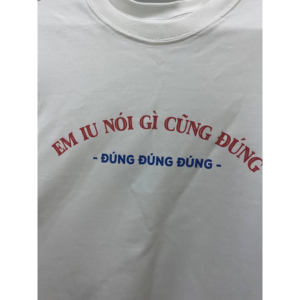 Áo Phông Em Yêu Lúc Nào Cũng Đúng  - Áo Em Iu Lúc Nào Cũng Đúng Chất Vải Co Giãn Thoáng Mát