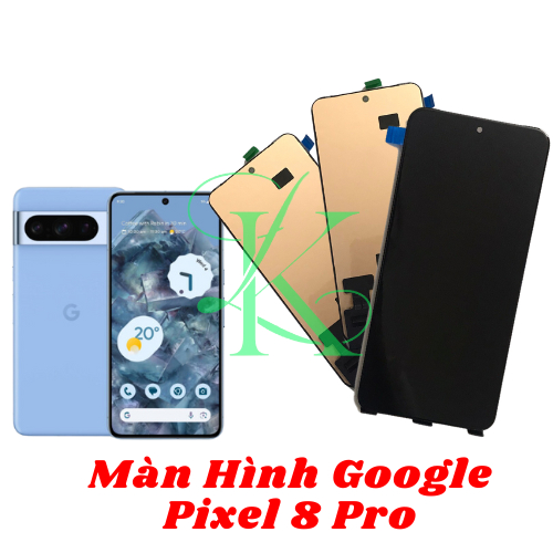 Màn hình Google Pixel 8 Pro ( màn hình thay thế cho google pixel 8 pro )