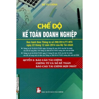  Sách - Chế Độ Kế Toán Doanh Nghiệp - Quyển 2 - Báo Cáo Tài Chính Chứng Từ Và Sổ Sách Kế Toán Báo Cáo Tài Chính Hợp Nhất 
