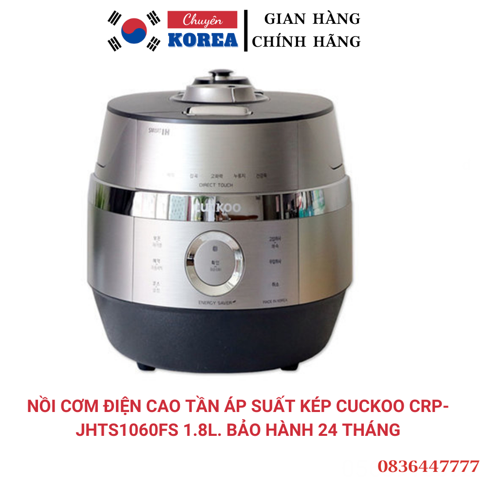 NỒI CƠM ĐIỆN CAO TẦN ÁP SUẤT KÉP CUCKOO CRP-JHTS1060FS 1.8L. BẢO HÀNH 24 THÁNG