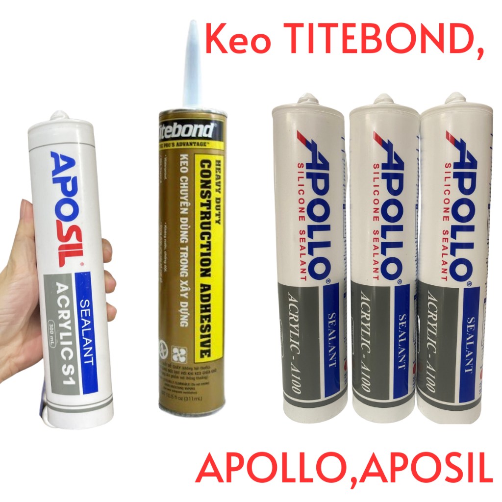 Keo tibon titebond ,silicon apollo A100,300,500 cao cấp- Keo dán xây dựng đa năng