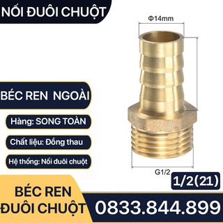 Béc Đuôi Chuột, Béc Ren Ngoài 21 Đuôi Chuột Nối Ống Mềm 6 8 10 12 14 16 18 20mm - Đồng Thau