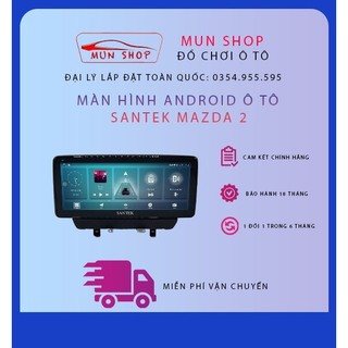 Màn Hình Android ô tô Santek Mazda 2