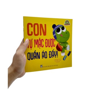 Sách - Con Tự Mặc Được Quần Áo Đấy (Thuộc bộ Mẹ Ơi, Con Đã Lớn Rồi)