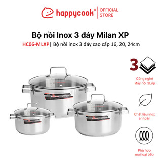 Bộ nồi Inox cao cấp 3 đáy Milan XP HAPPYCOOK, HC06-MLXP