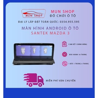 Màn hình android ô tô santek mazda 3