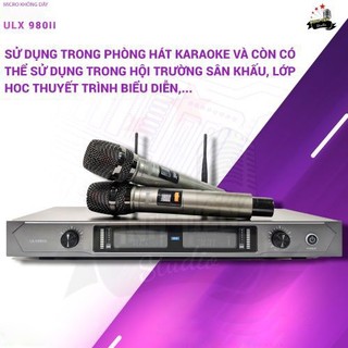 Micro không dây ULX 980 II bắt sóng xa mạnh mẽ ổn định mic nhé không hú rít độ nhạy thích hợp quán bar, hội trường..