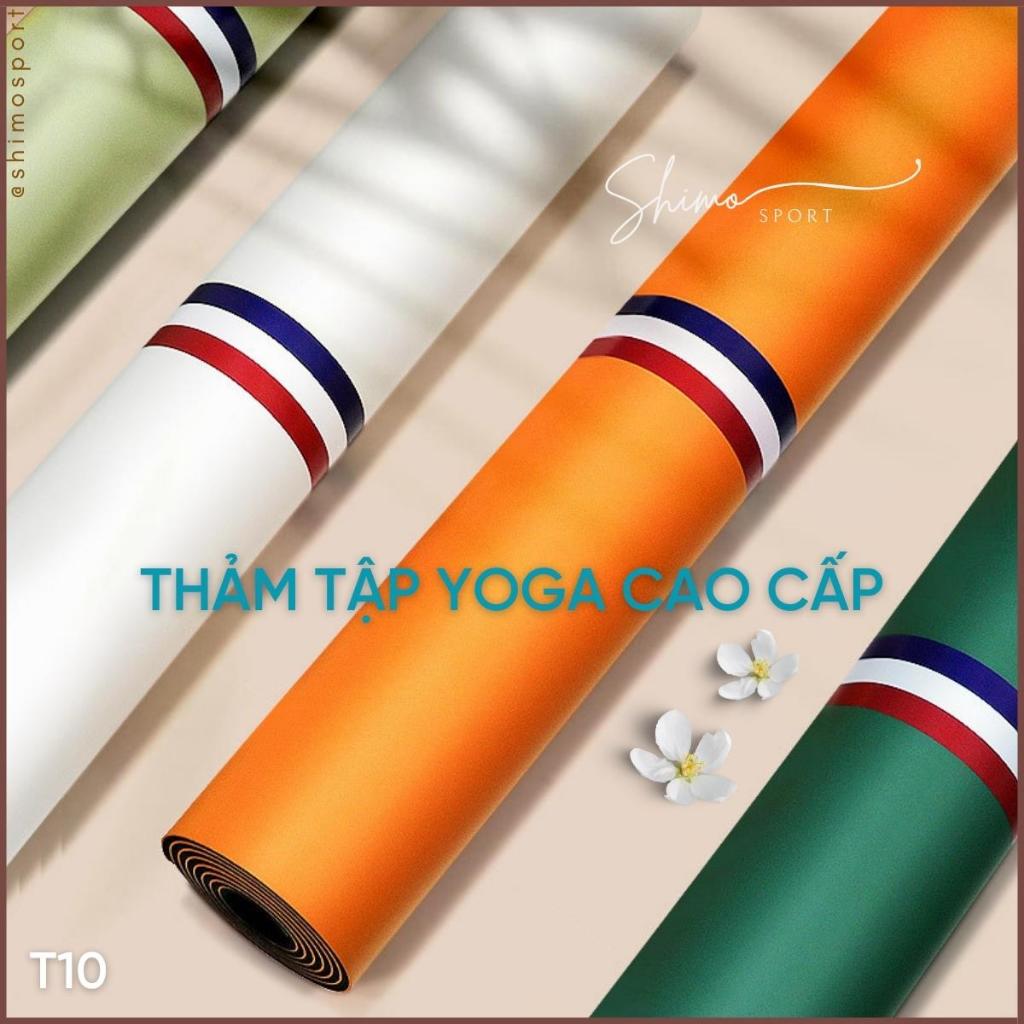 Thảm tập yoga T10 hàng Quảng Châu cao cấp, 100% cao su thiên nhiên+PU thân thiện môi trường, chống trơn trượt TUYỆT ĐỐI