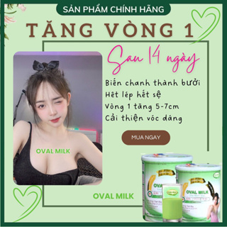 Tăng Vòng 1 OVAL MILK Tăng NhanhNở Ngực Nhanh, Săn Chắc Ngực