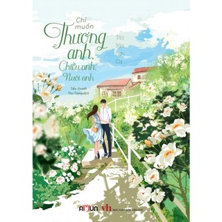 Sách - Chỉ muốn thương anh, chiều anh, nuôi anh