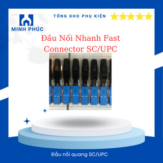 Đầu nối nhanh sợi quang Fast Connector FTTH SC UPC, rệp nối quang