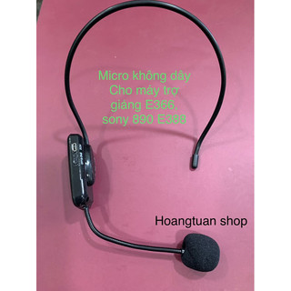 Mic trợ giảng không dây cho máy trợ giảng E366 sony890