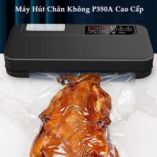 [BH 12 Tháng] Máy Hút Chân Không P350A Cao Cấp - Lực Hút Mạnh - Đường Hàn 35cm - Hút Số Lượng Nhiều