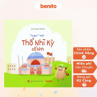 Benito - Sách thiếu nhi - Lạc quanh Thế giới - "Lạc" tới Thổ Nhĩ Kỳ cổ kính