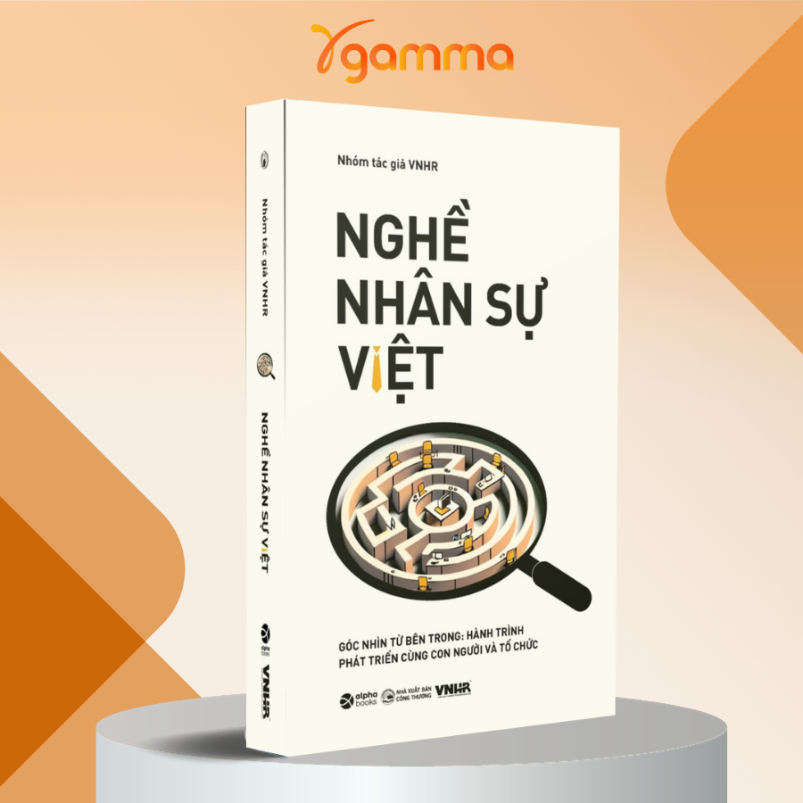 Sách - Nghề Nhân Sự Việt (Tập 2) - Góc Nhìn Từ Bên Trong: Hành Trình Phát Triển Cùng Con Người Và Tổ Chức (Alpha Books)