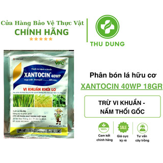 Thuốc trừ bệnh xantocin 40wp 18gr trừ vi khuẩn - nấm thối gốc