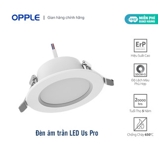 Đèn Âm Trần OPPLE LED Us Pro Tunable - Tiết Kiệm Năng Lượng - Bảo Vệ Mắt - Hiệu Suất Cao - Chính Hãng