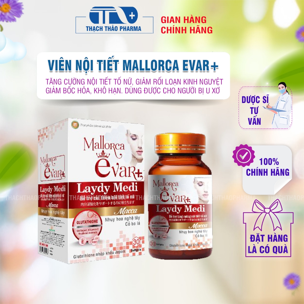 VIÊN UỐNG MALLORCA EVAR+ LADY MEDI HỖ TRỢ ỔN ĐỊNH NỘI TIẾT TỐ NỮ, TĂNG SINH LÝ NỮ, GIẢM BỐC HỎA, KHÔ HẠN