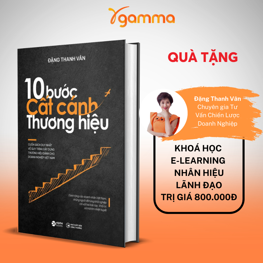 Sách - 10 Bước Cất Cánh Thương Hiệu - Về Quy Trình Xây Dựng Thương Hiệu Dành Cho Doanh Nghiệp Việt Nam (Alpha Books)