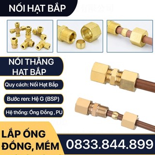 Nối Thẳng Hai Đầu Hạt Bắp & Nhẫn Dùng Kết Nối Ống Nhựa Pu & Ống Đồng - Brass Compression Double Union, Cong, Cút Ren NPT