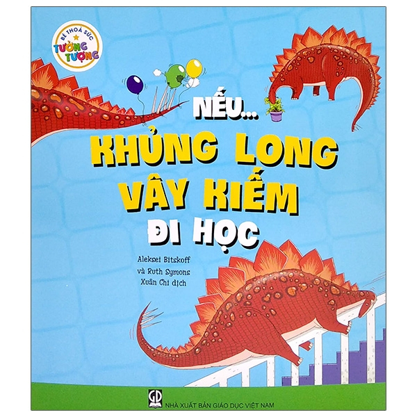 Sách - Nếu… khủng long vây kiếm đi học (Thuộc bộ Bé thỏa sức tưởng tượng)