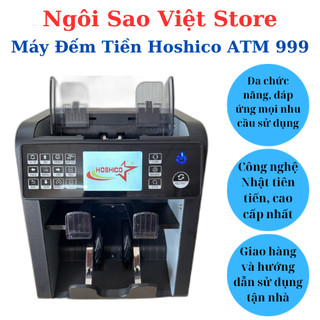 Máy Đếm Tiền Hoshico ATM 999 Ngôi Sao Việt Store - Công Nhệ Nhật Bản Cao Cấp Nhất, Siêu Phẩm Máy Đếm Đa Chức Năng