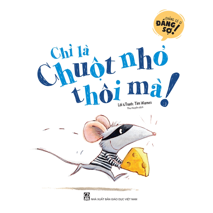 Sách - Chỉ là chuột nhỏ thôi mà (Thuộc bộ Chẳng có gì đáng sợ)