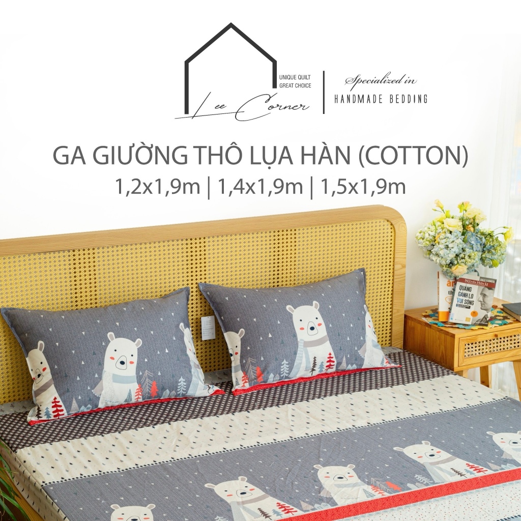 Ga giường 1m2, 1m4, 1m5x1m9 Cotton cao cấp LEE CORNER, vải Thô lụa Hàn, drap giường size 1,2x9m 1,4x9m 1,5x9m