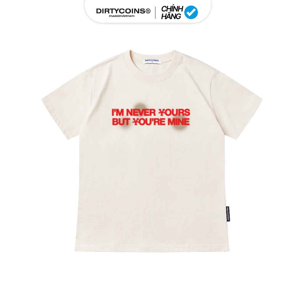 Áo Thun DirtyCoins Never Yours Women T-shirt - Cream