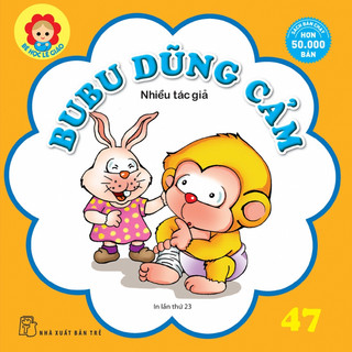 Sách - bé học lễ giáo - bubu 47: dũng cảm