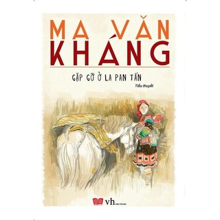 Sách - gặp gỡ ở la pan tẩn - ma văn kháng