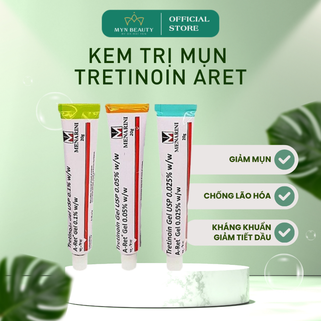 Kem Mụn Tretinoin Aret Gel Ngăn Ngừa Lão Hóa 0.025% 0.05% 0.1% Giảm Mụn, Mờ Thâm Nám, Chống Lão Hóa