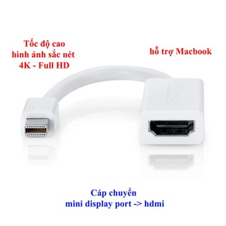 Cáp Chuyển Mini DisplayPort Ra Hdmi 4K * 1080p, biến cổng mini DP thành cổng hdmi hình ảnh sắc nét