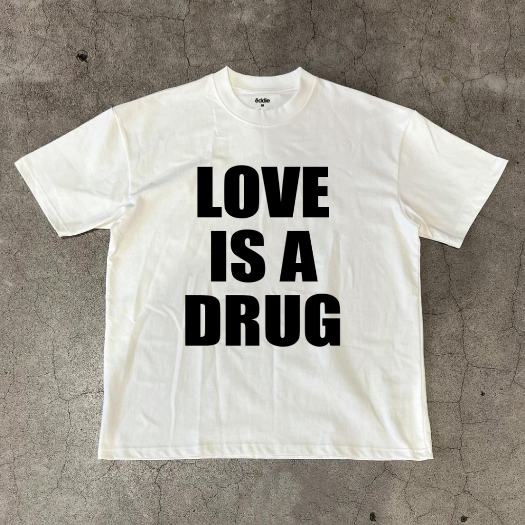 Áo thun LOVE IS A DRUG Black/White 250gsm