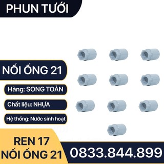 Đầu Nối Béc Tươi Cây Ren 17, Đầu Nối Béc Phun Nhựa Ống 21 Ren Trong 17 - COMBO 10 Cái