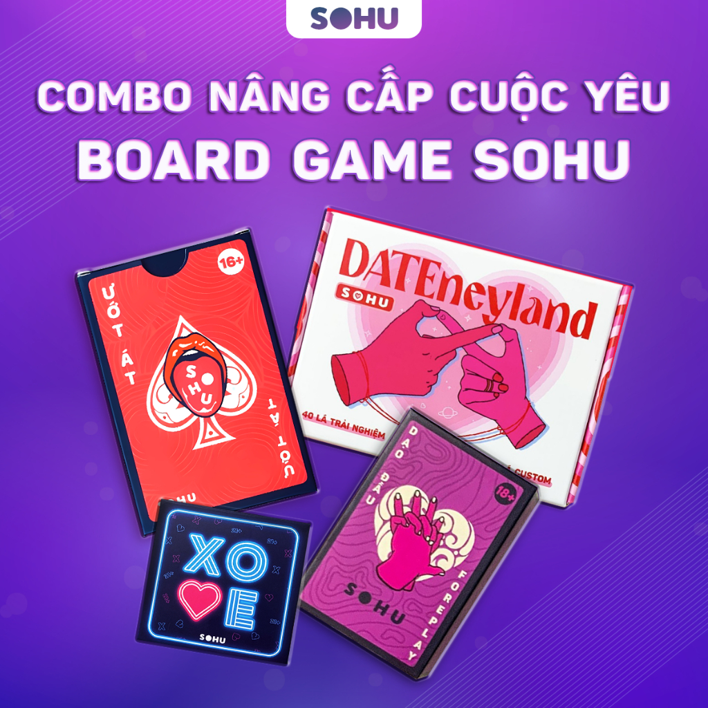 Combo 4 bộ bài boardgame nâng cấp cuộc tình SOHU Ướt Át, Dạo Đầu, Xove, Date cho cặp đôi hẹn hò đi chơi tìm hiểu nhau